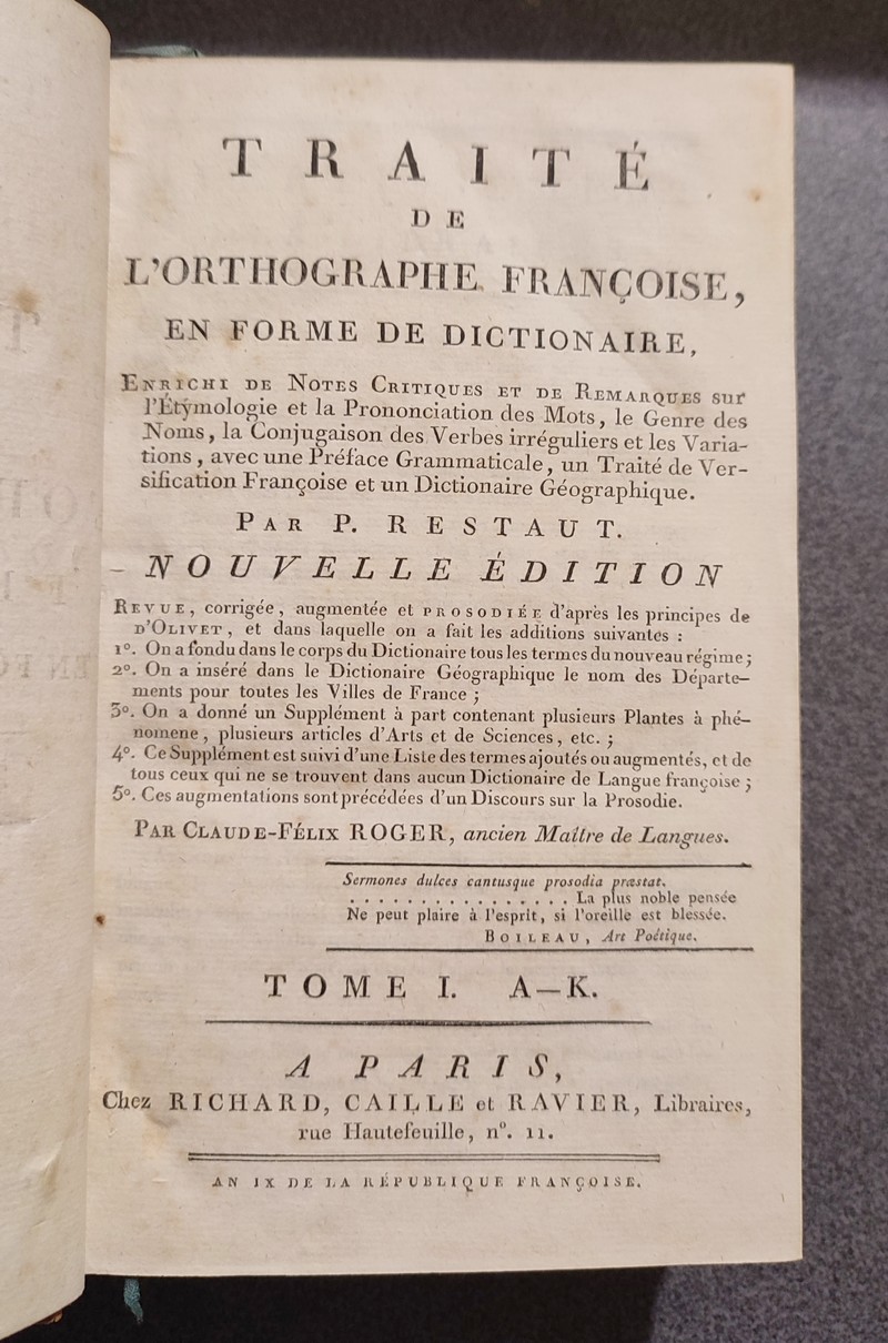 Traité de l'Orthographe françoise, en forme de Dictionaire, Enrichi de Notes Critiques et de Remarques sur l'Étymologie et la Prononciation des Mots, le Genre des Noms, la Conjugaison des Verbes Irréguliers et les Variations... (2 volumes)