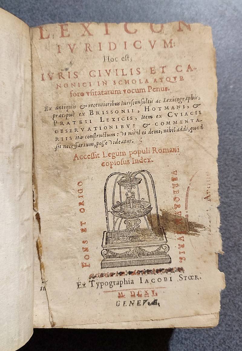 Lexicon juridicum, Hoc est, Juris civilis et canonici in schola at que soro usitatarum vocum penus. Ex antiquis & recentioribus jurisconsultis de Lexigraphis [...] Brissonii, Hotmani, Prateii...