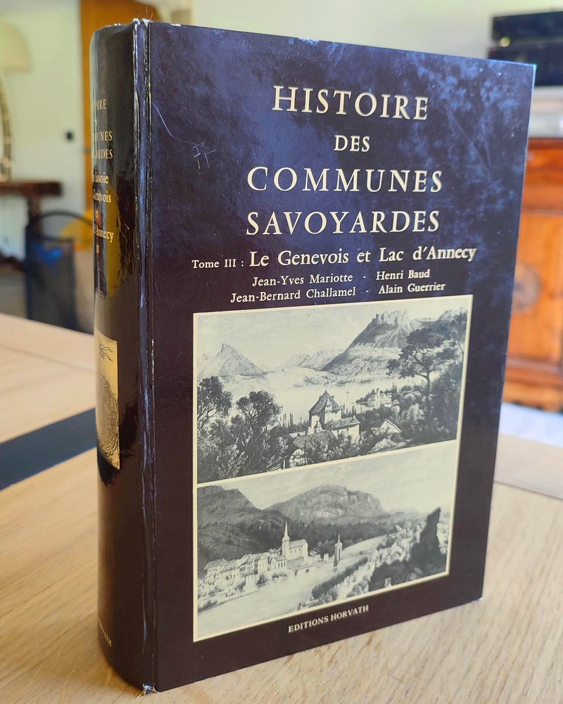 Histoire des communes savoyardes, Haute Savoie, Tome III. Le Genevois et Lac d'Annecy