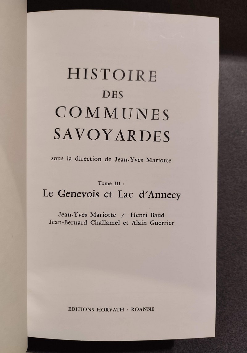 Histoire des communes savoyardes, Haute Savoie, Tome III. Le Genevois et Lac d'Annecy