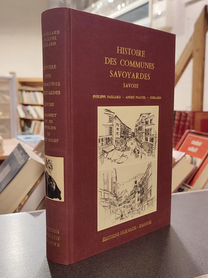 Histoire des communes savoyardes, Savoie, Tome I. Chambéry et ses environs - Le petit Bugey