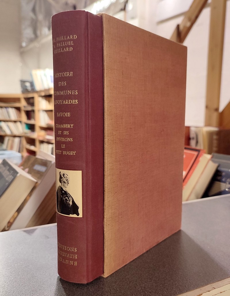 Histoire des communes savoyardes, Savoie, Tome I. Chambéry et ses environs - Le petit Bugey