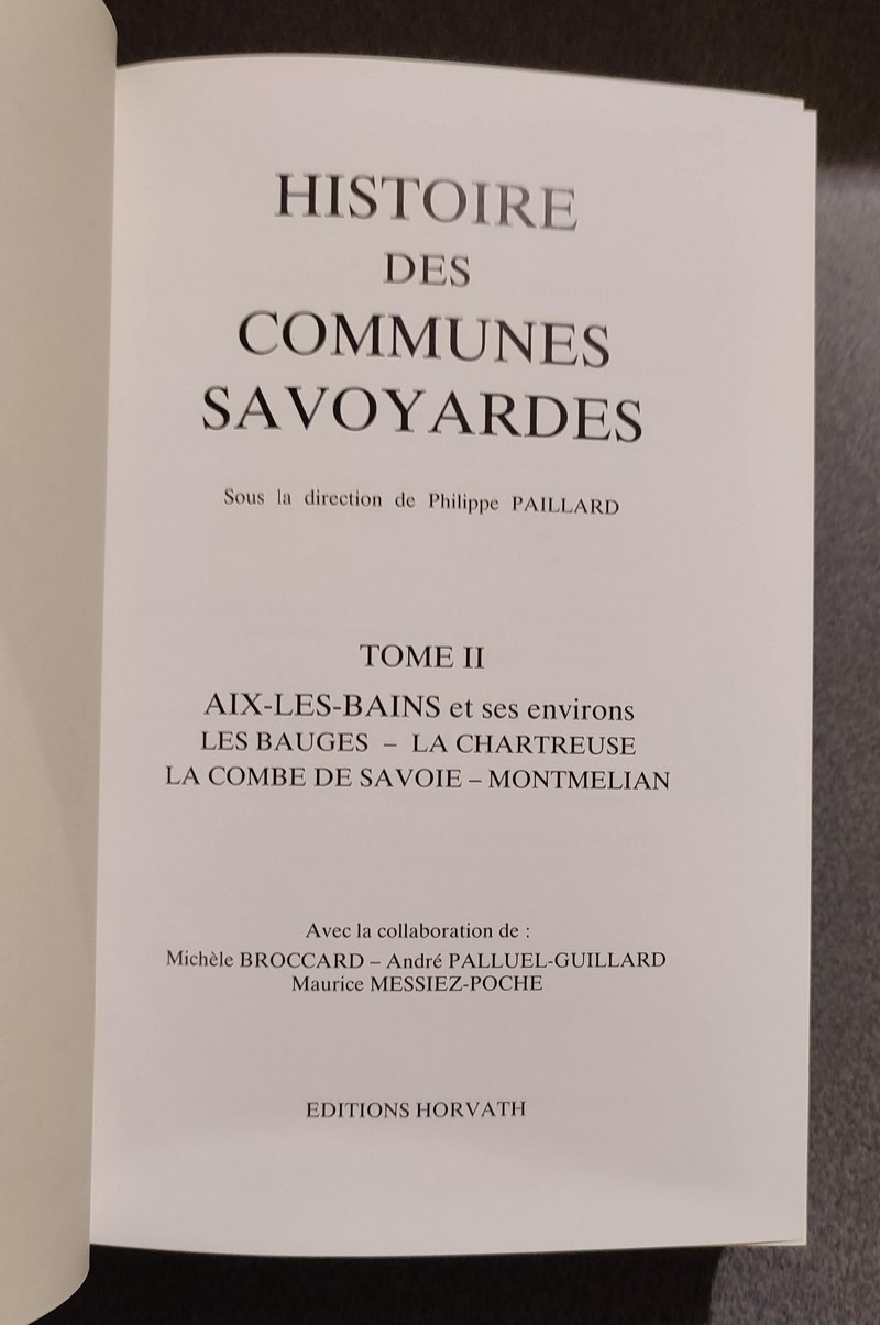 Histoire des communes savoyardes, Savoie, Tome II. Aix-les-Bains et ses environs - Les Bauges - La Chartreuse - La Combe de Savoie - Montmélian