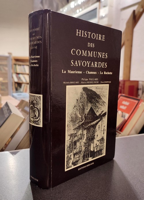 Histoire des communes savoyardes, Savoie, Tome III. La Maurienne - Chamoux - La Rochette