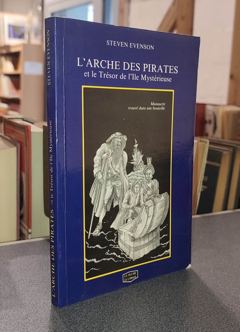 livre ancien - L'arche des pirates et le Trésor de l'Île Mystérieuse. Manuscrit trouvé dans une bouteille - Evenson, Steven