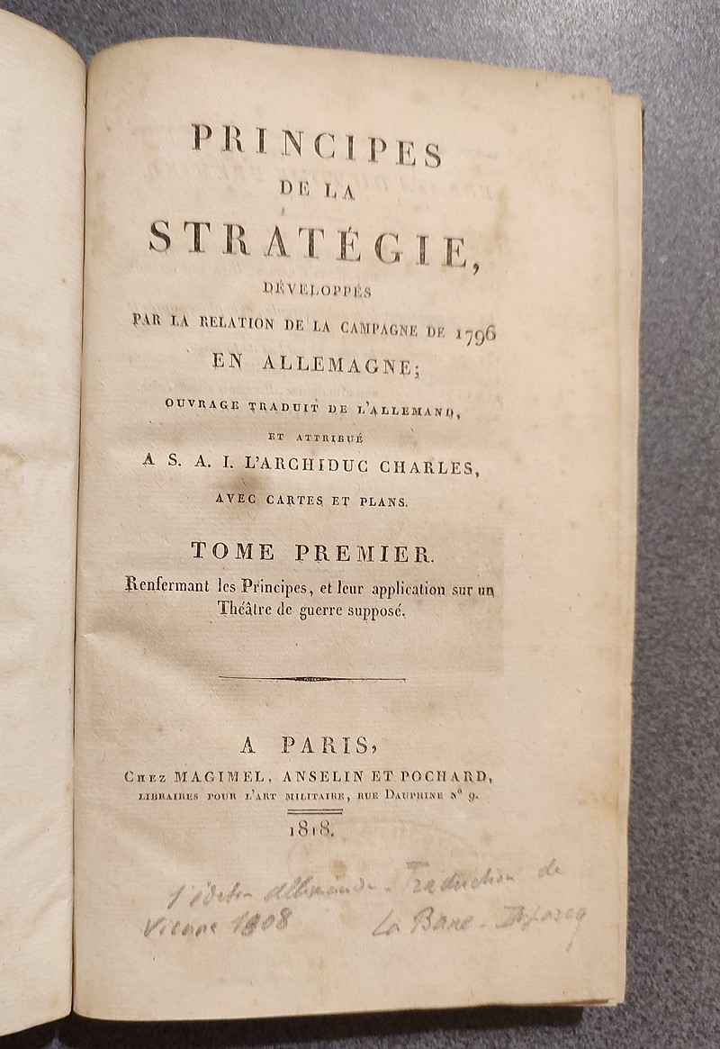 Principes de la Stratégie développés par la relation de la Campagne de 1796 en Allemagne, ouvrage traduit de l'allemand et attribué à S.A.I l'Archiduc Charles, avec cartes et plans (Complet en 3 volumes)