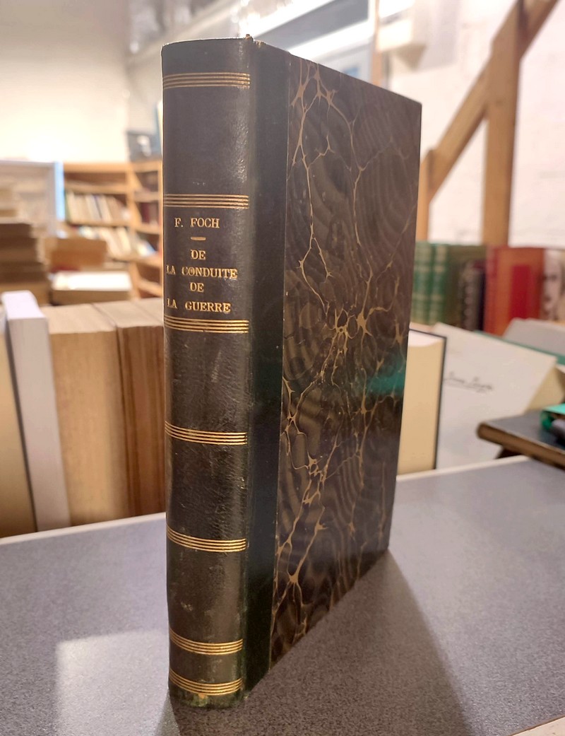 De la conduite de la Guerre. Manoeuvre pour la Bataille. 2 ème série des conférences faites à l'école supérieure de Guerre (1904)