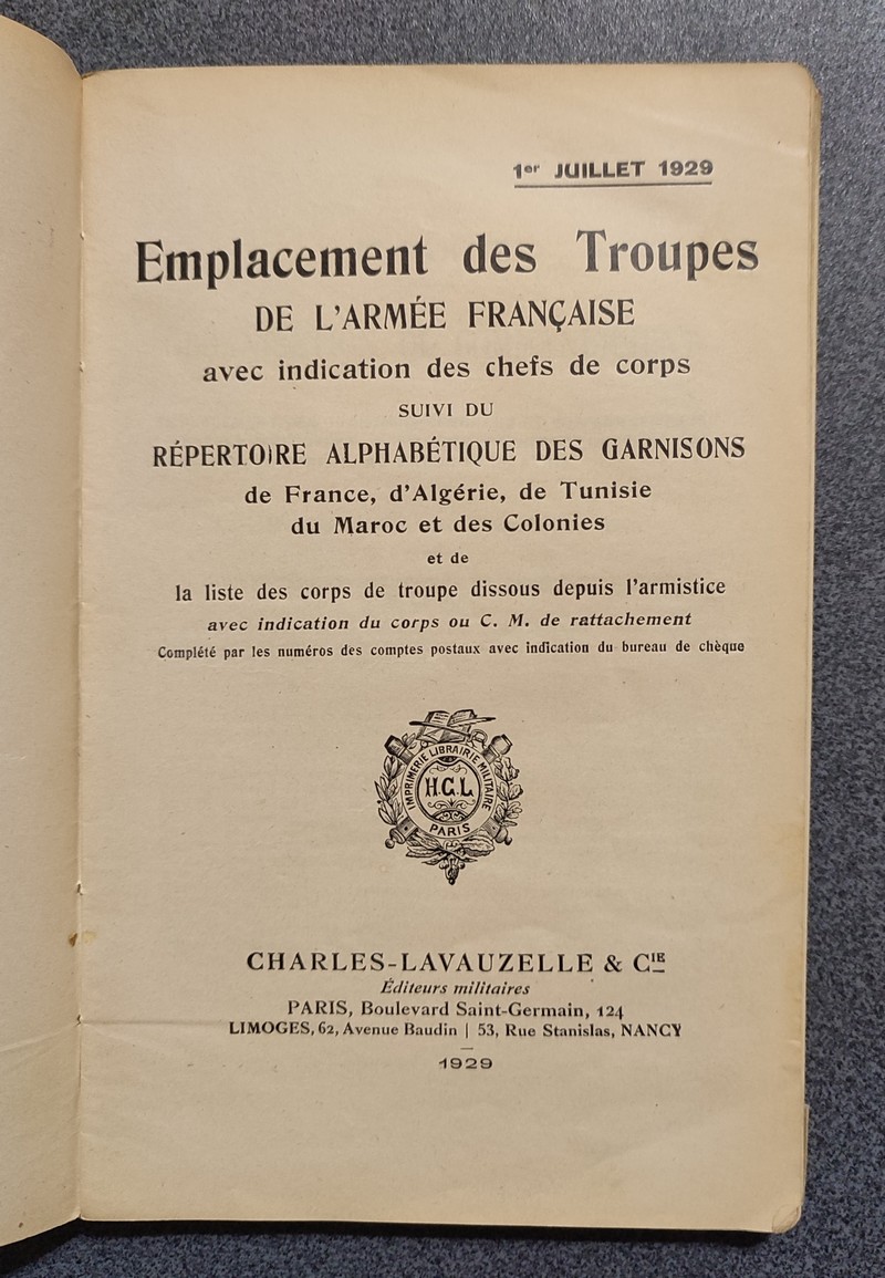 Emplacement des Troupes de l'Armée française avec indication des chefs de corps, suivi du, Répertoire alphabétique des Garnisons de France, d'Algérie, de Tunisie, du Maroc et des Colonies...