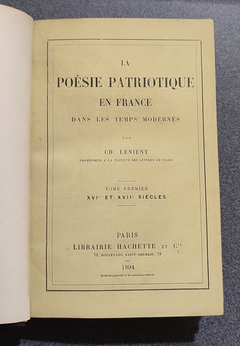 La Poésie patriotique en France dans les Temps modernes (2 volumes). Tome I : XVI et XVII siècles. Tome II : XVIII et XIX siècles