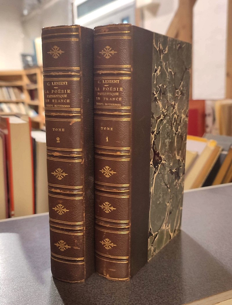 La Poésie patriotique en France dans les Temps modernes (2 volumes). Tome I : XVI et XVII...
