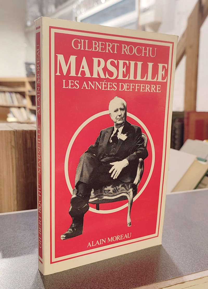 Marseille, les années Deferre