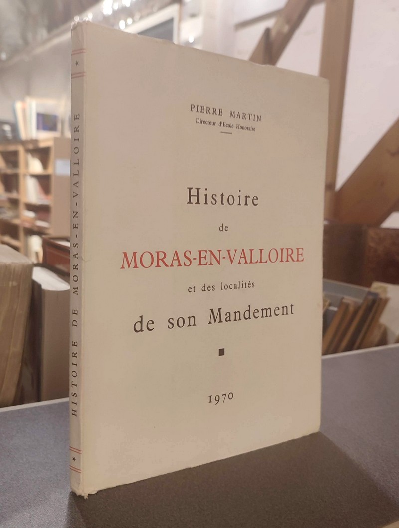 Livre ancien - Histoire de Moras-en-Valloire et... - Martin, Pierre