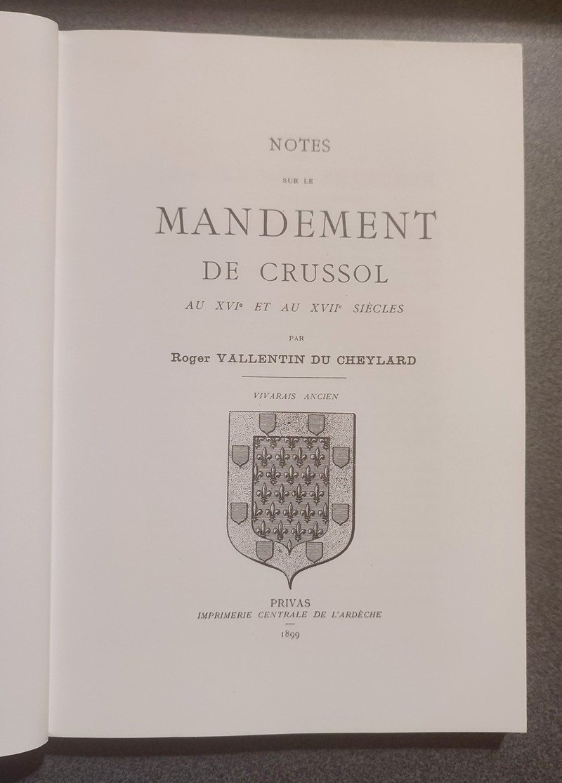 Crussol, Saint-Péray et les environs. Suivi de, Notes sur le vignoble de Saint-Péray et sur le Mandement de Crussol