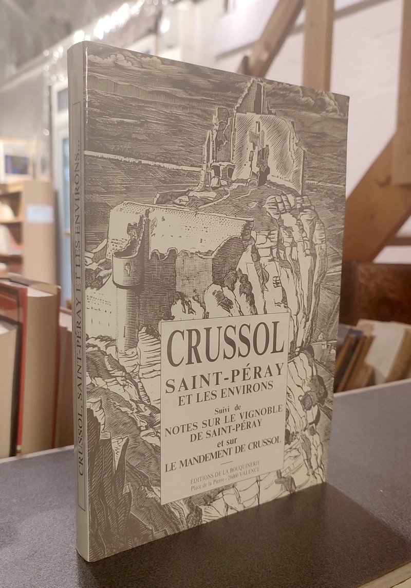 Livre ancien - Crussol, Saint-Péray et les environs. Suivi de, Notes sur le vignoble... - Vallentin du...