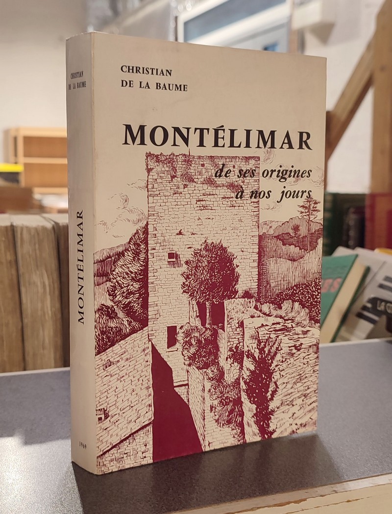 Montélimar, de ses origines à nos jours (1968)