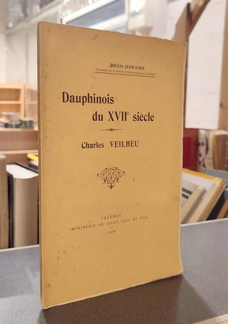 Dauphinois du XVII siècle, Charles Veilheu