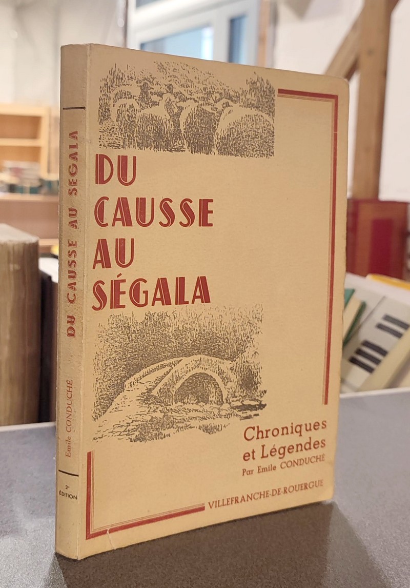 Du Causse au Ségala. Villefranche-de-Rouergue. Chroniques et légendes