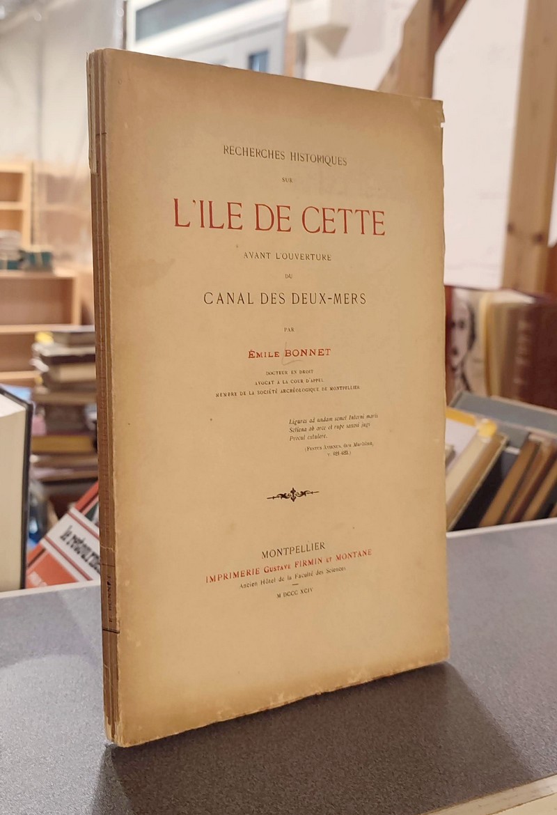 Recherches historiques sur L'Ile de Cette avant l'ouverture du Canal des Deux-mers