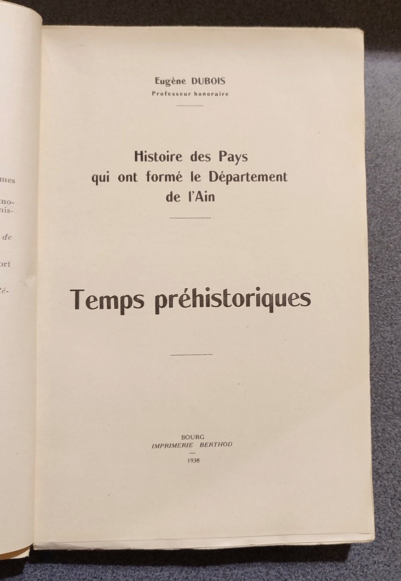 Histoire des Pays qui ont formé le Département de l'Ain (3 volumes). I : Temps préhistoriques. II : Temps protohistoriques, age du Bronze, Age du fer, Gaule. III : Époque Gallo-romaine