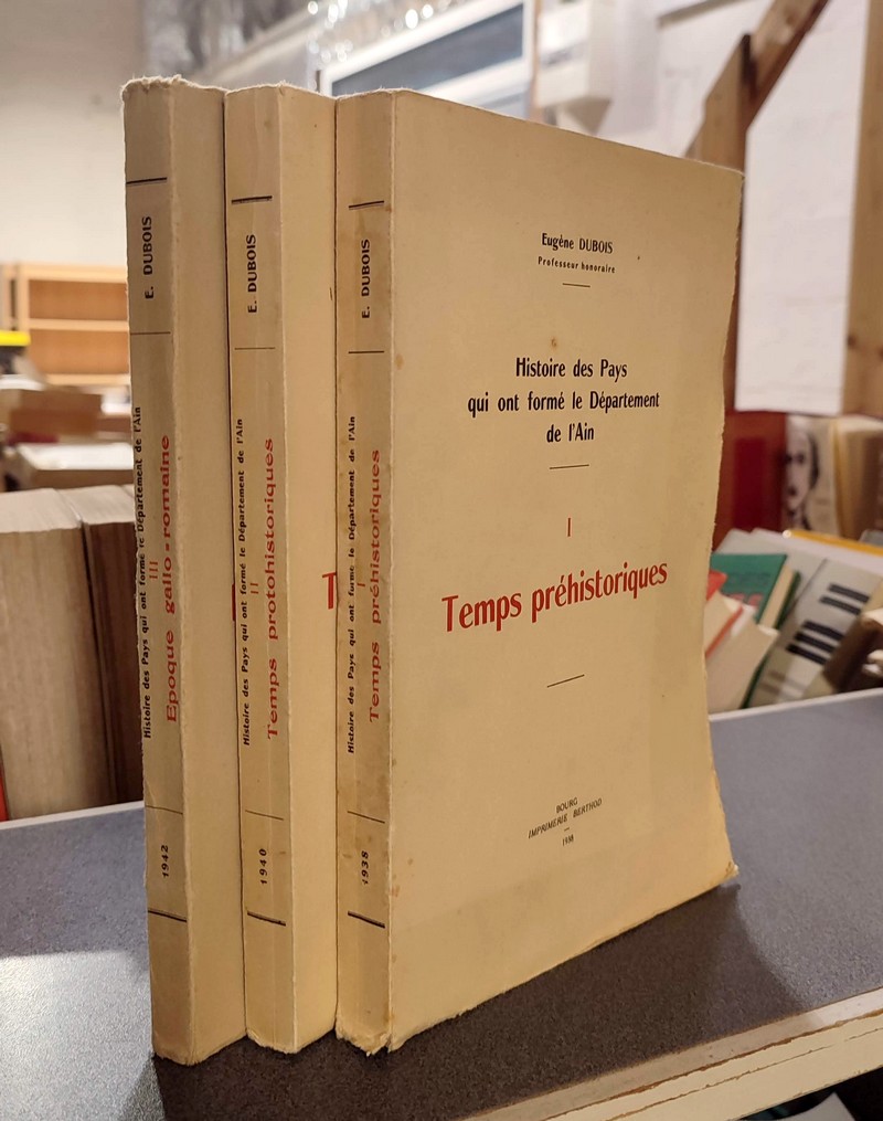 Histoire des Pays qui ont formé le Département de l'Ain (3 volumes). I : Temps préhistoriques. II : Temps protohistoriques, age du Bronze, Age du fer, Gaule. III : Époque Gallo-romaine