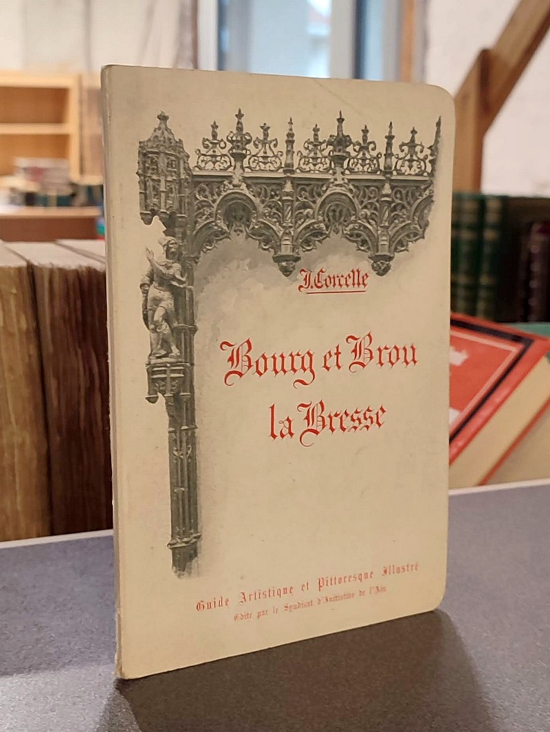 Bourg et Brou. La Bresse. Guide artistique et pittoresque illustré