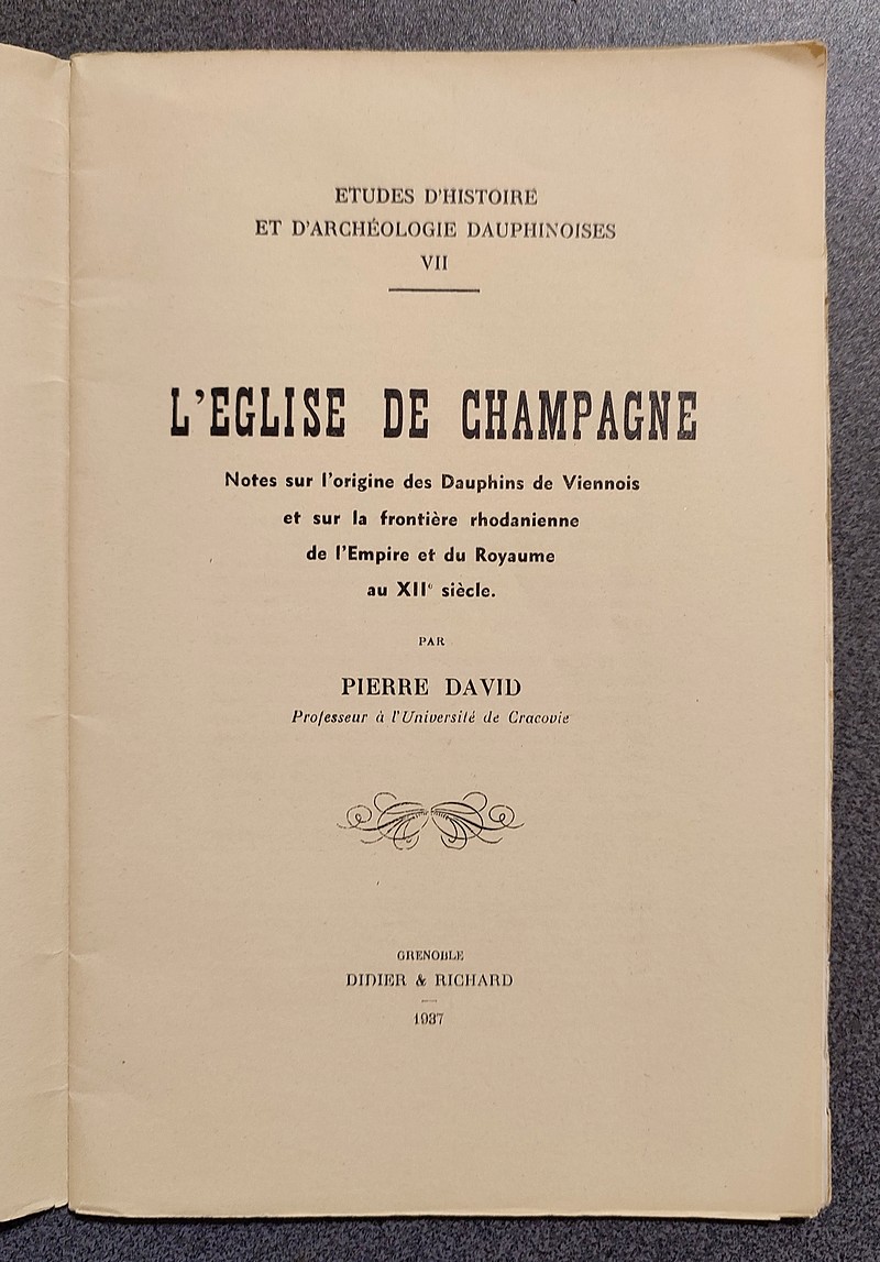 L'église de Champagne. Notes sur l'origine des Dauphins de Viennois et sur la frontière rhodanienne de l'Empire et du Royaume au XII siècle