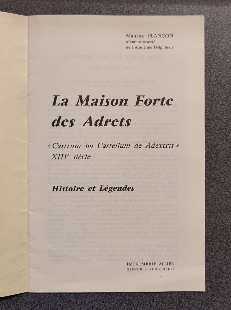 La Maison Forte des Adrets « Castrum ou Castellum de Adextris » XIIIe siècle. Histoire et légendes