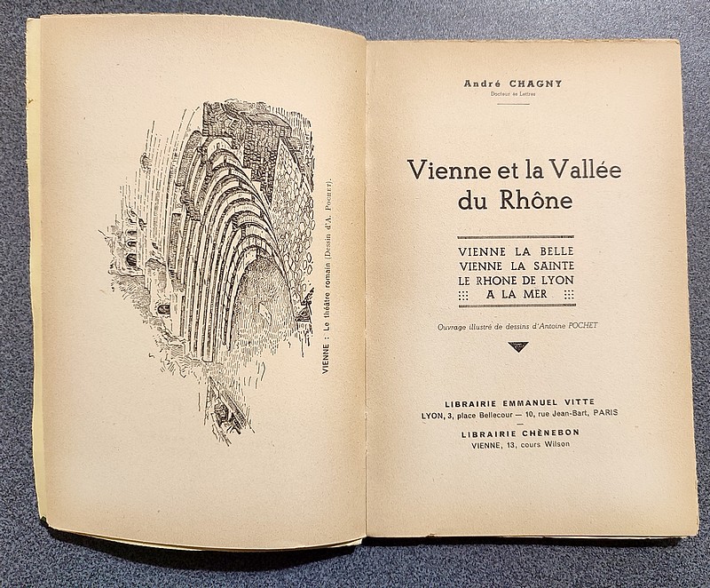 Vienne et la vallée du Rhône. Vienne la belle, Vienne la Sainte, le Rhône de Lyon à la mer