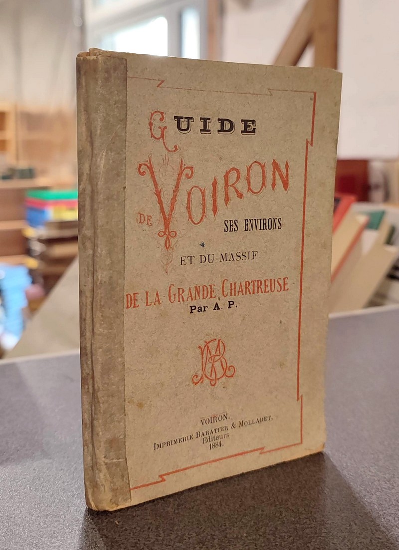 Guide de Voiron, ses environs et du Massif de la Grande Chartreuse