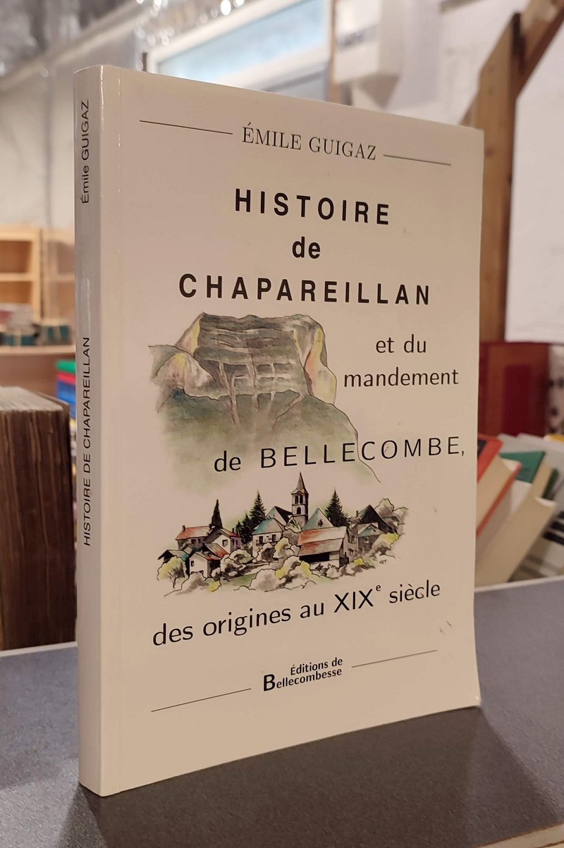 Livre ancien Savoie - Histoire de Chapareillan et du mandement de Bellecombe, des origines au XIXe... - Guigaz, Emile