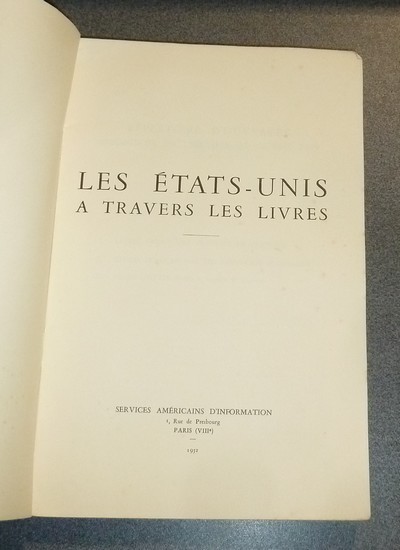 Les États-Unis à travers les livres. Répertoire d'ouvrages disponibles en librairie au 15 mai 1952. I/ Livres américains traduits en français - II/ Livres français sur les États-Unis d'Amérique - III/ Productivité, études et rapports de missions