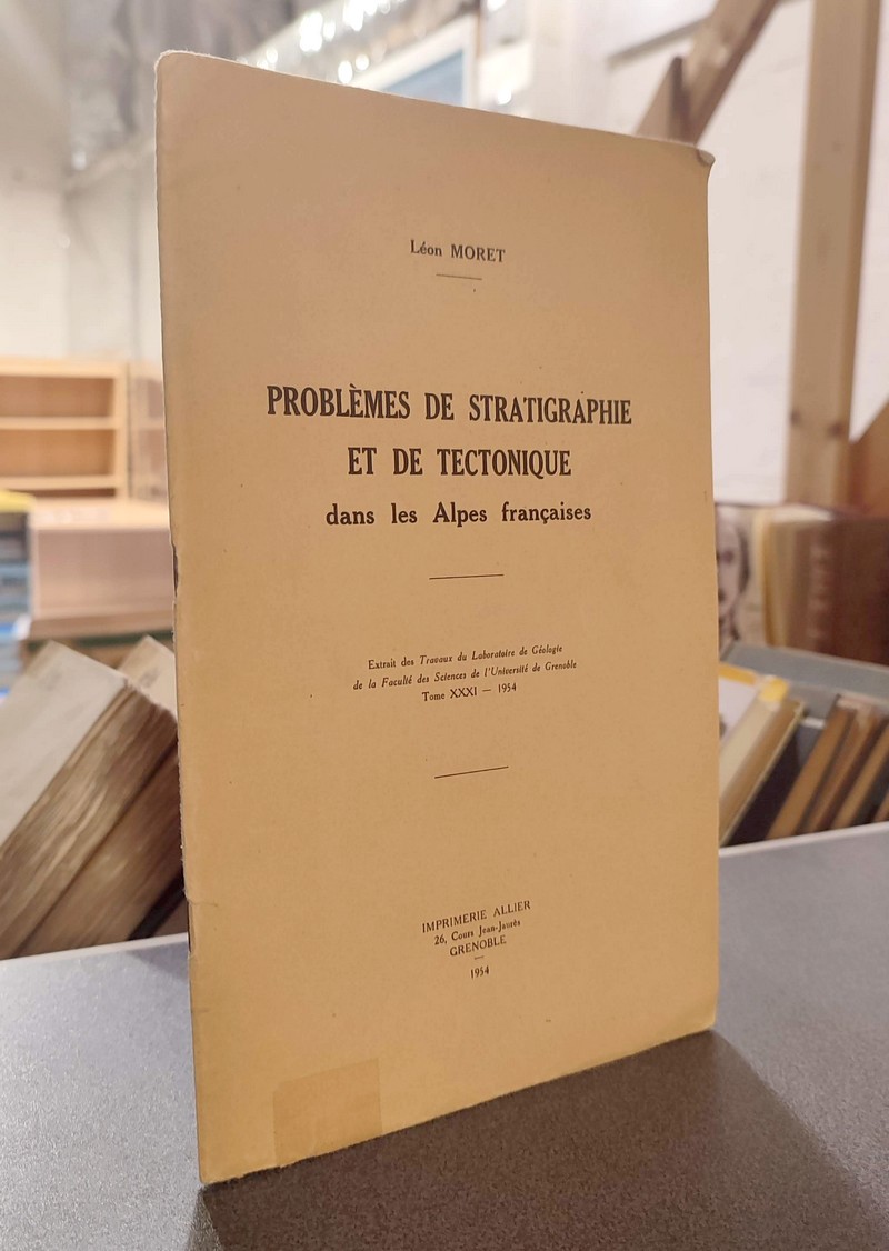 Problèmes de stratigraphie et de tectonique dans les Alpes françaises