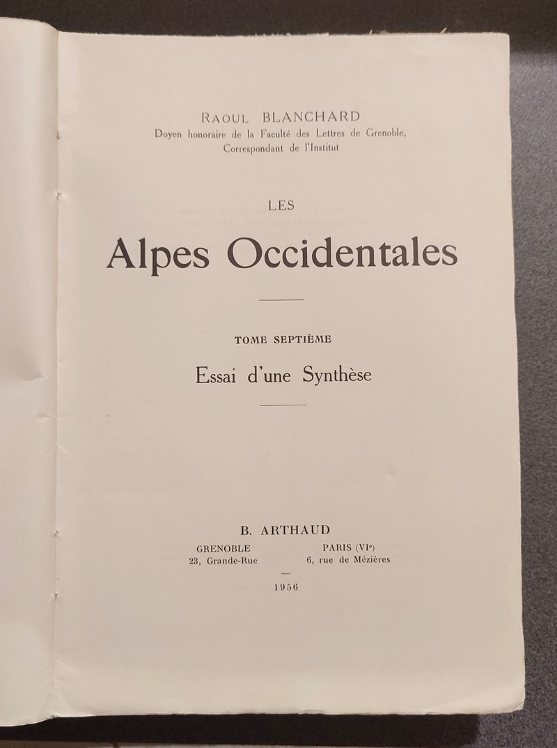 Les Alpes occidentales. Tome septième : Essai d'une synthèse