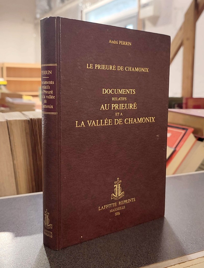 Livre ancien Savoie - Documents relatifs au Prieuré de la vallée de Chamonix. Le Prieuré de... - Perrin, André
