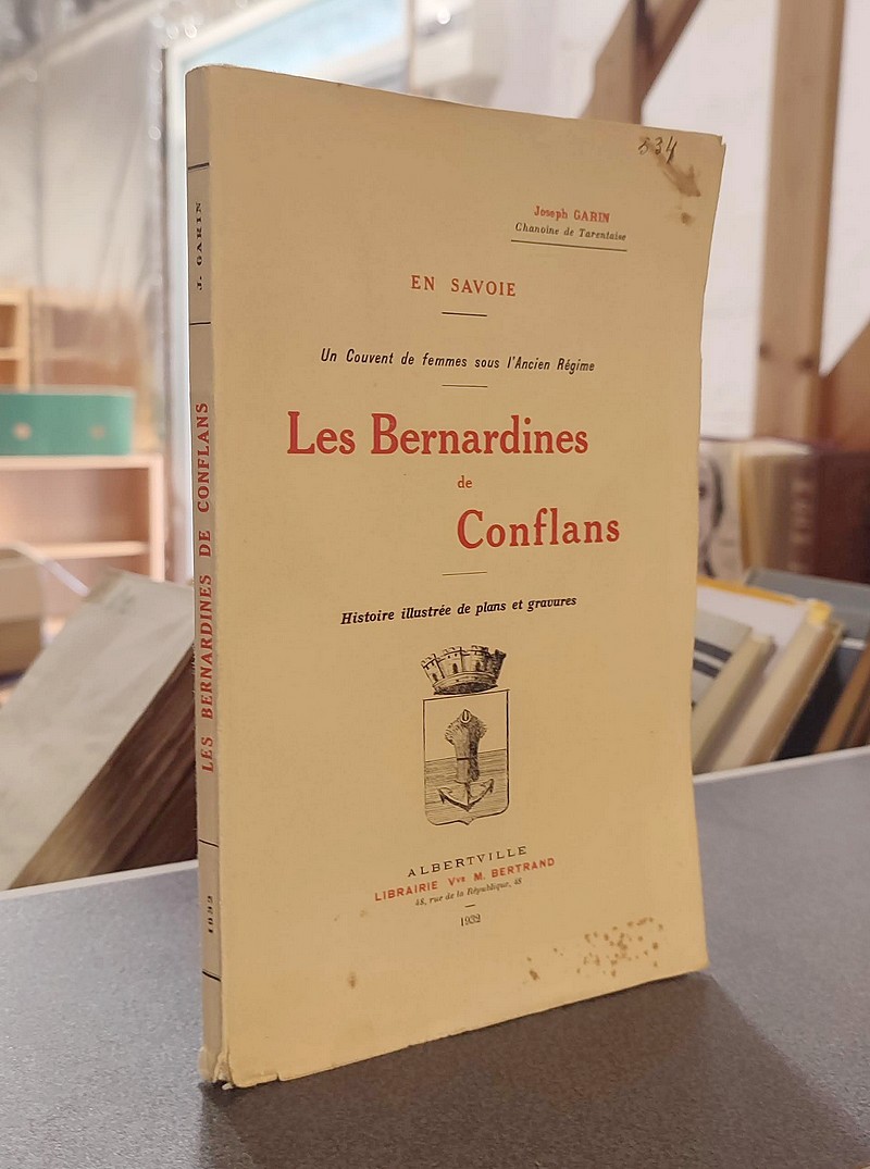 Les Bernardines de Conflans. En Savoie, un Couvent de femmes sous l'ancien régime