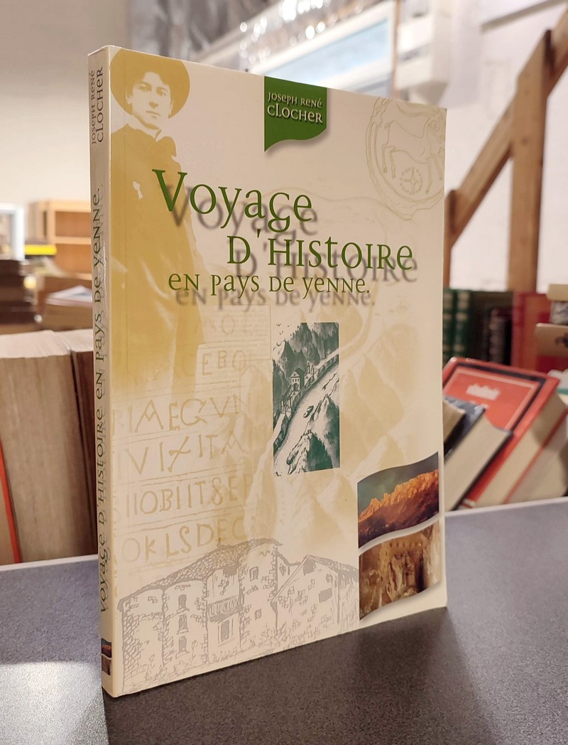 Livre ancien Savoie - Voyage d'Histoire en pays de Yenne - Clocher, Joseph René