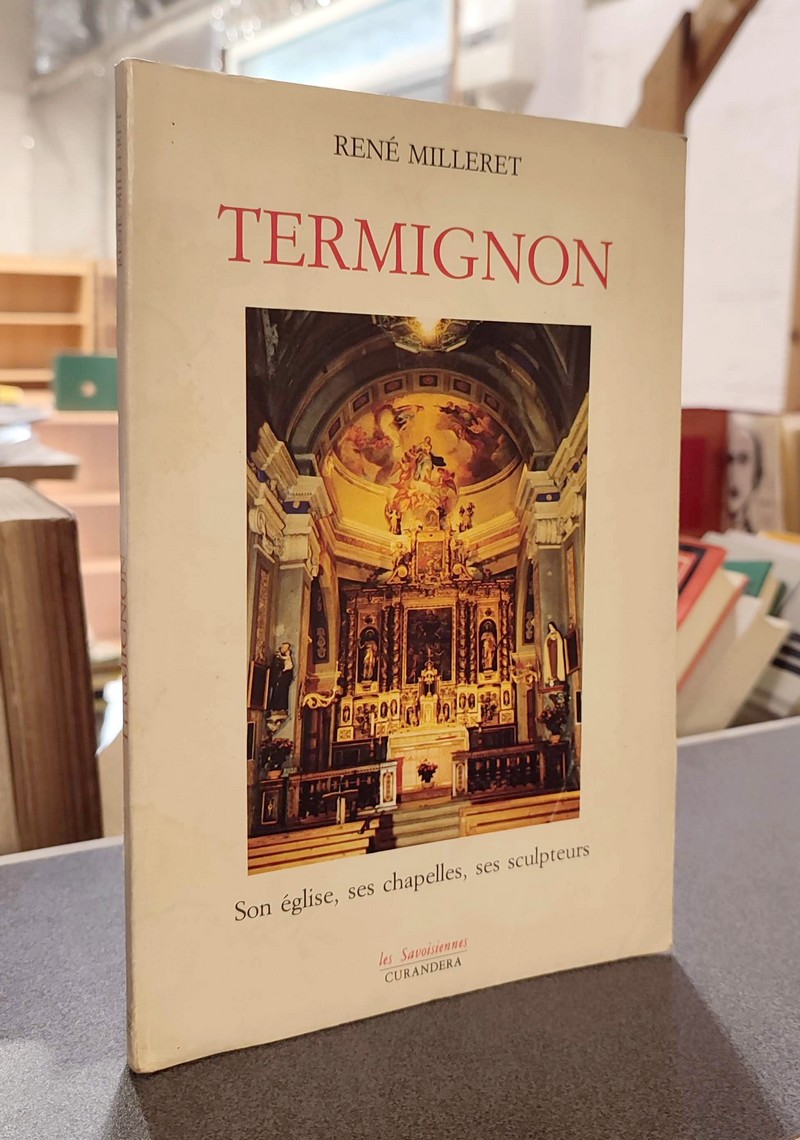 Termignon, son église, ses chapelles, ses sculpteurs