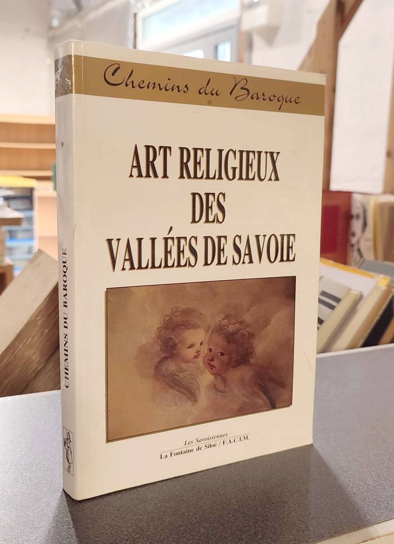 Livre ancien Savoie - Art religieux des vallées de Savoie. Chemins du Baroque Tome I : aproche... - Cerclet, Denis