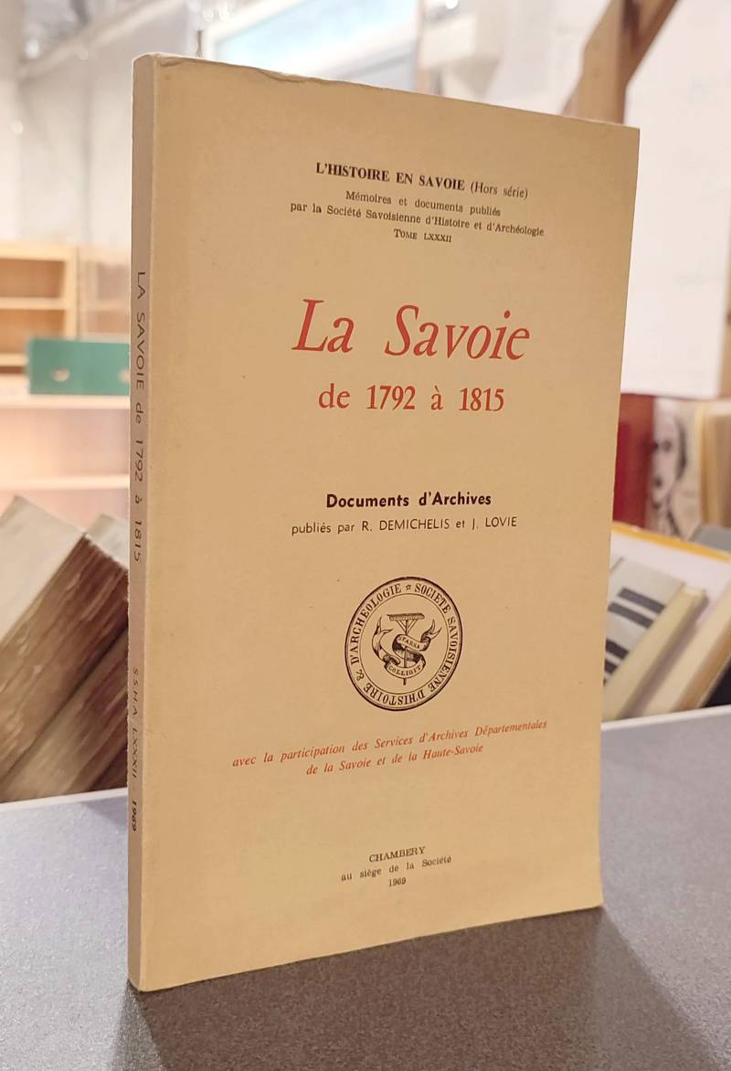 Livre ancien Savoie - La Savoie de 1792 à 1815. Documents d'archives publiés par Demichelis et... - Demichelis & Lovie