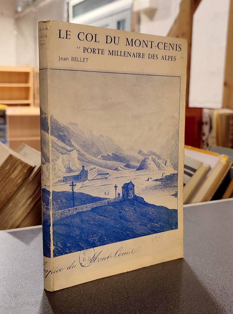 Livre ancien Savoie - Le col du Mont Cenis « Porte millénaire des Alpes » - Bellet, Jean