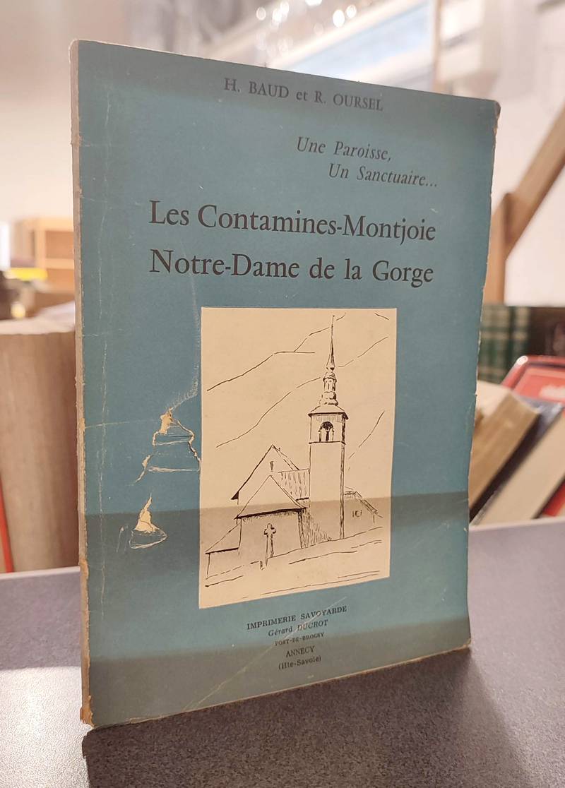Les Contamines-Montjoie, Notre-Dame de la Gorge. Une Paroisse, un sanctuaire