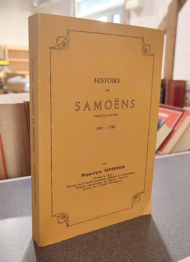 Livre ancien Savoie - Histoire de Samoens (Haute-Savoie) 1167-1792 - Tavernier, Hippolyte