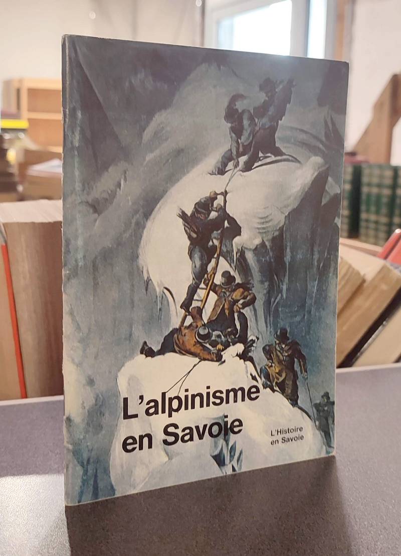 Livre ancien - Histoire de l'alpinisme en Savoie - Mestrallet, Michèle