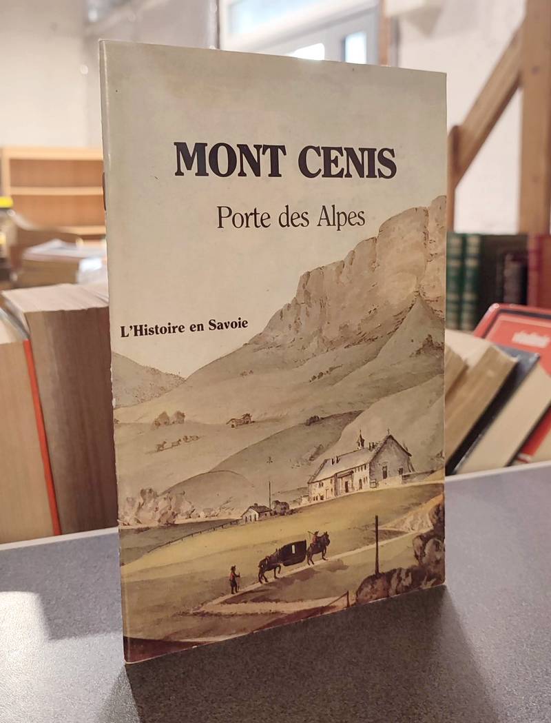 Livre ancien Savoie - Mont Cenis, Porte des Alpes - Bellet, Jean & Forray, François & Mestrallet, Michèle & Prieur, Jean & Savi, Mgr Severino
