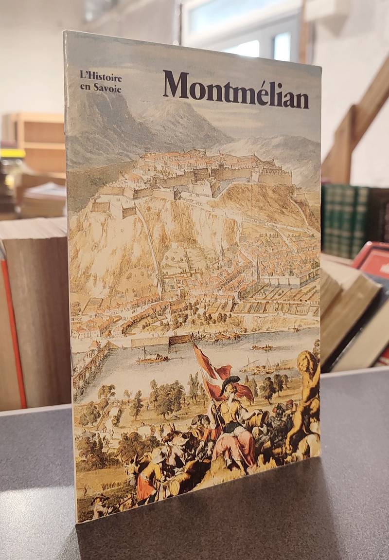Livre ancien Savoie - Montmélian, citadelle du passé, cité de l'avenir. Une ville et son canton - 