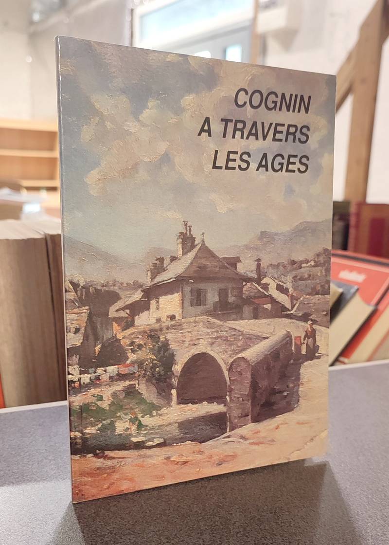 Livre ancien Savoie - Cognin à travers les âges - 