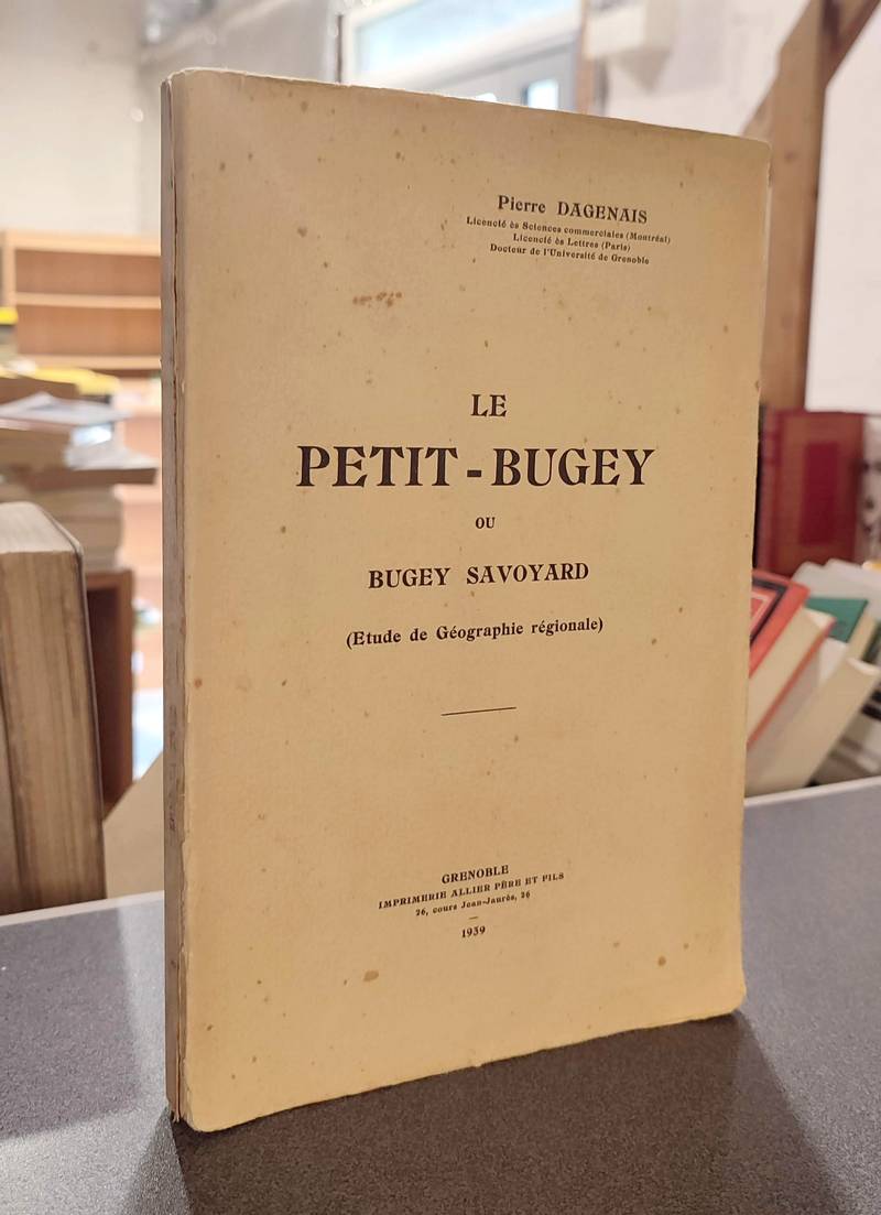 Livre ancien Savoie - Le Petit-Bugey ou Bugey savoyard (Étude de géographie régionale) - Dagenais, Pierre