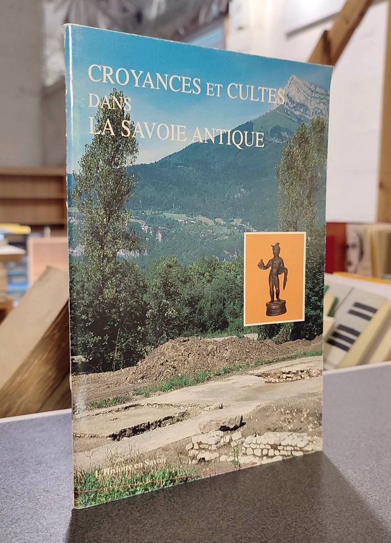 Croyances et Cultes dans la Savoie antique, de la préhistoire au christianisme - Prieur, Jean