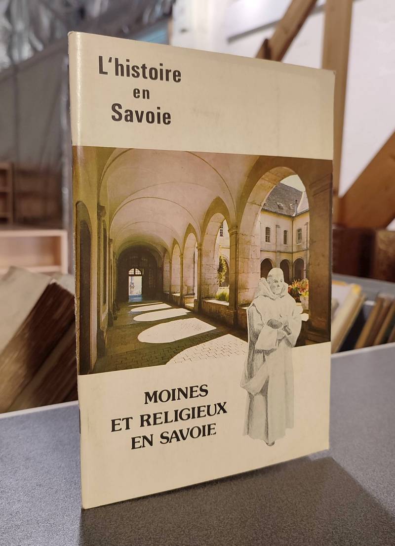 Livre ancien Savoie - Les ordres monastiques et les congrégations religieuses en Savoie (Moines et... - Clair (Moine d'Hautecombe), Dom Romain
