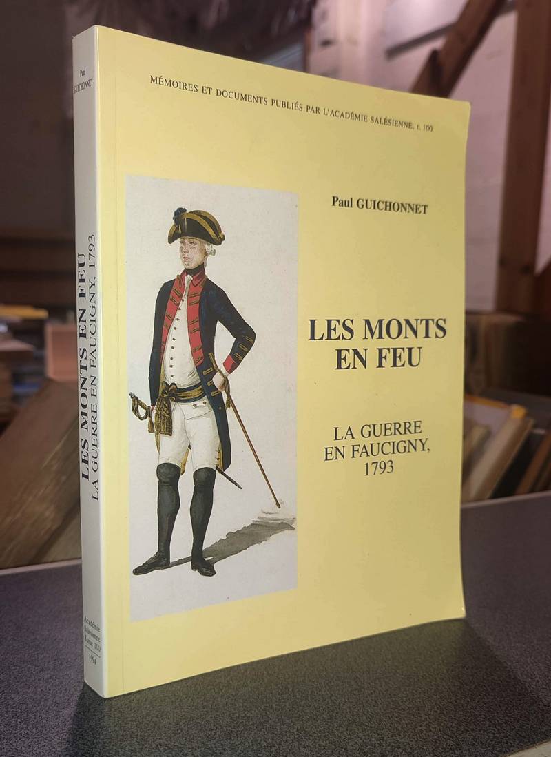 Livre ancien Savoie - Les Monts en feu. La guerre en Faucigny 1793 - Guichonnet, Paul